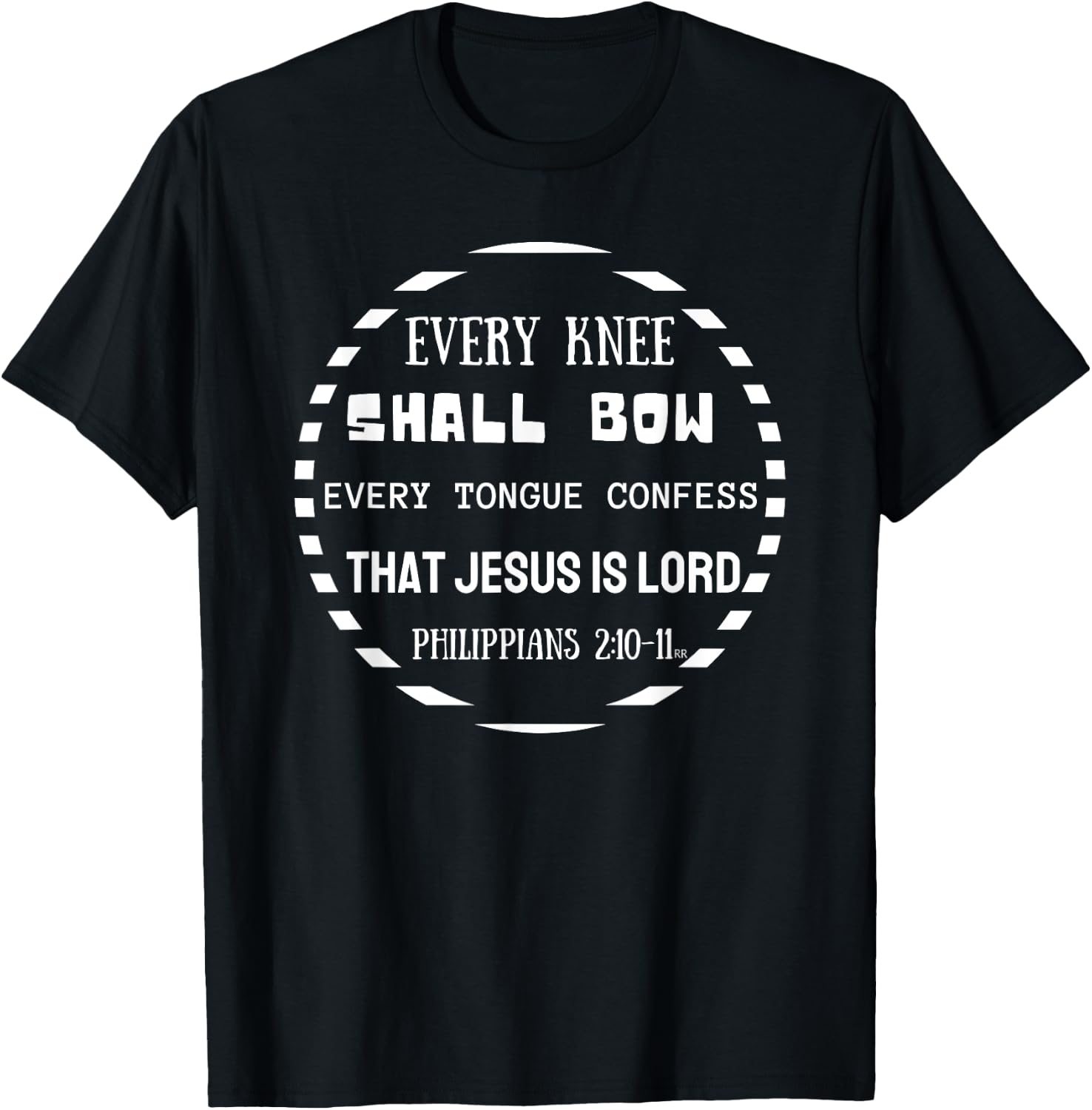 Every Knee Shall Bow Every Tongue Confess T-Shirt - T-Shirt | Black