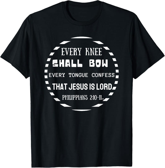 Every Knee Shall Bow Every Tongue Confess T-Shirt - T-Shirt | Black