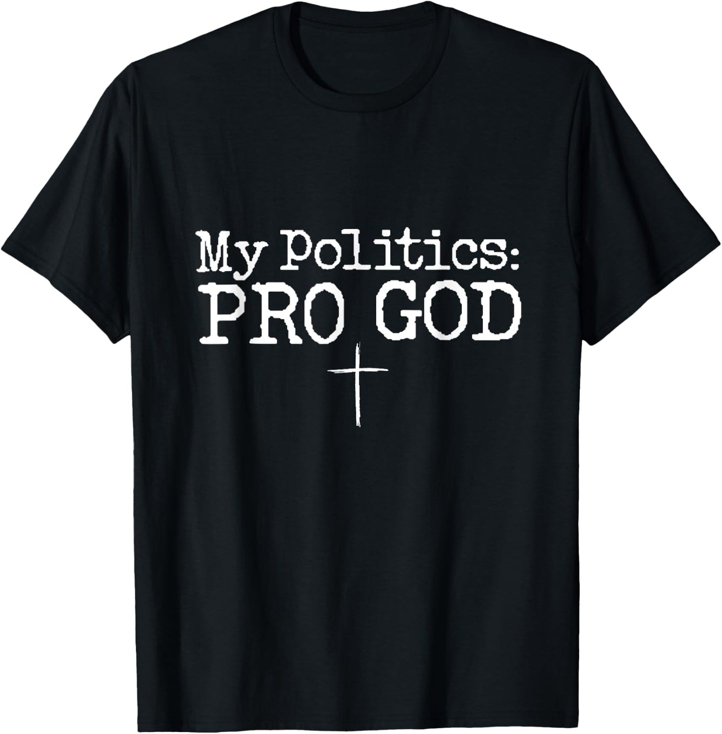 My Politics Pro God Jesus Funny Christian Cross T-Shirt - T-Shirt | Black