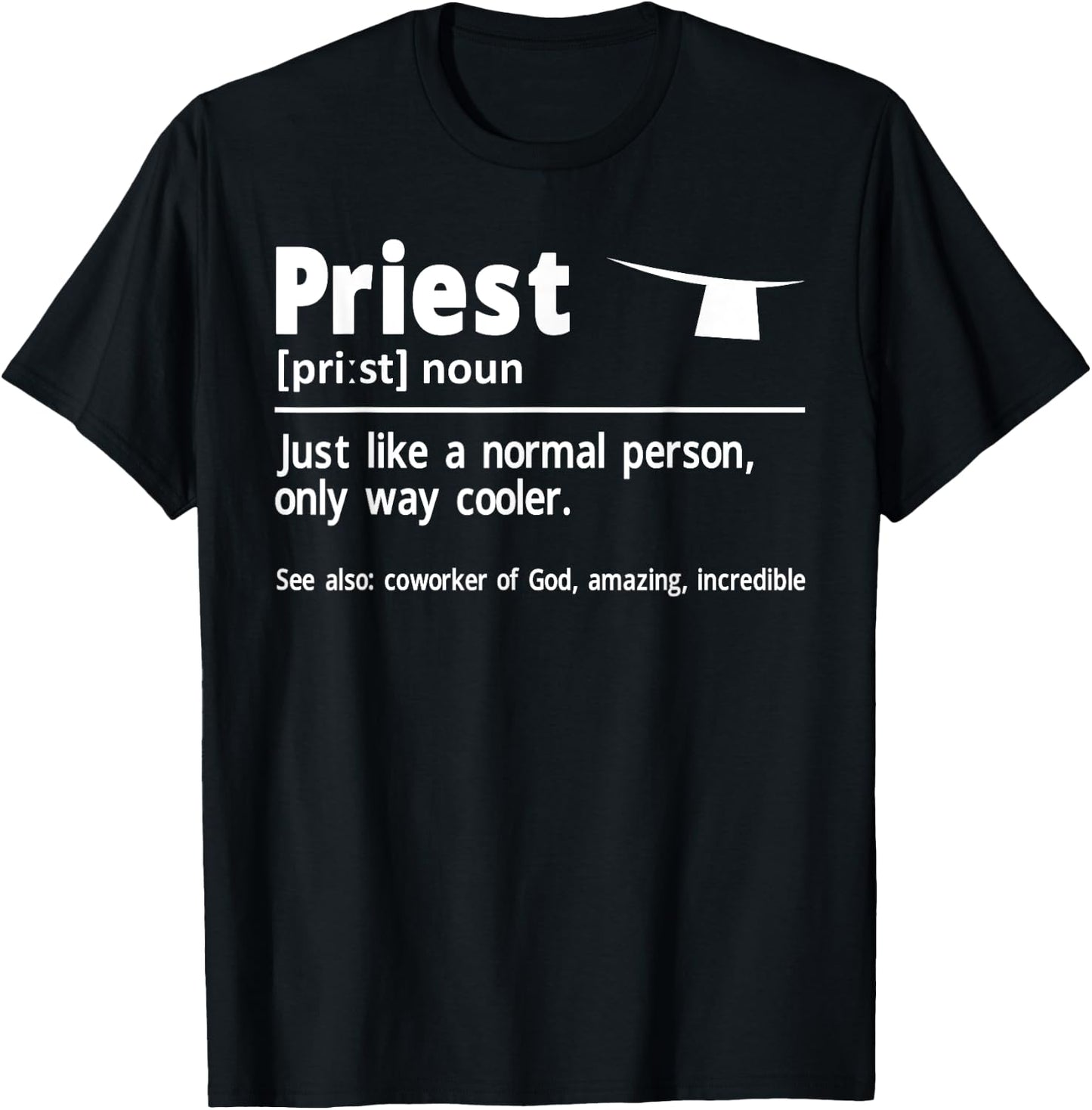 Priest Definition Catholic Christian Priest T-Shirt - T-Shirt | Black