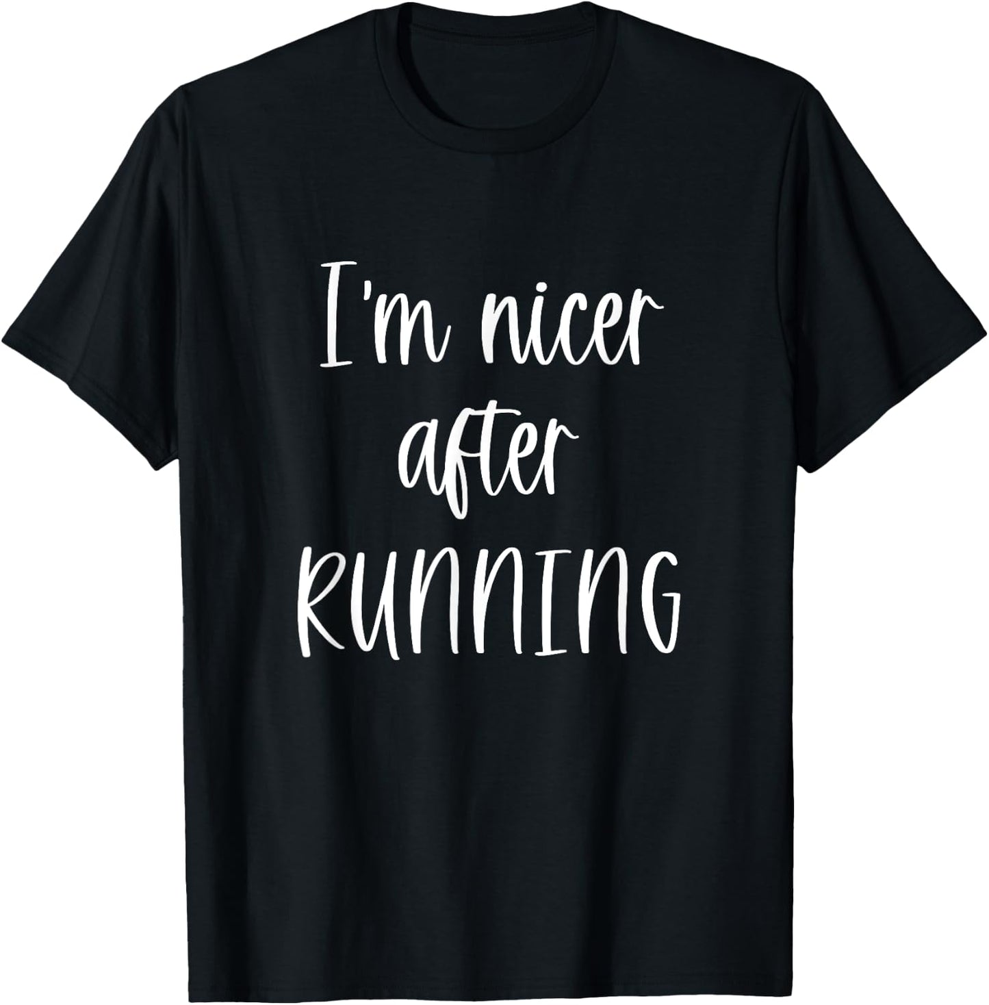 I'm Nicer After Running Fitness Workout T-Shirt - T-Shirt | Black