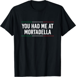 You Had Me at Mortadella Funny Italian Humor Italy Food T-Shirt - T-Shirt | Black