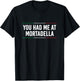You Had Me at Mortadella Funny Italian Humor Italy Food T-Shirt - T-Shirt | Black