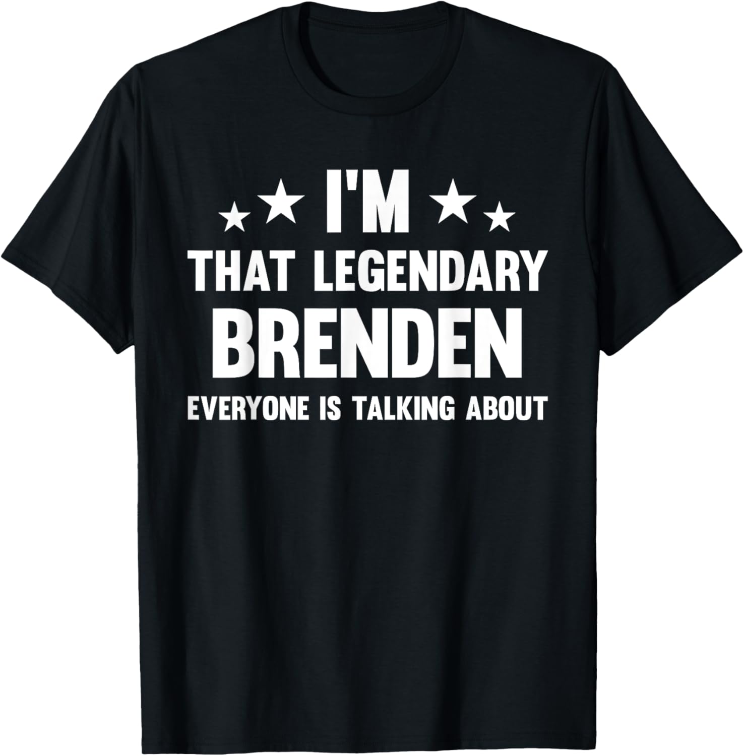 Brenden Personal First Name I'm That Legendary Funny Brenden T-Shirt - T-Shirt | Black