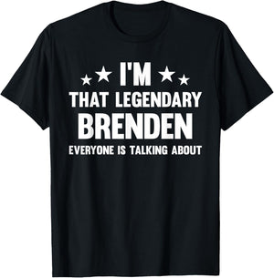 Brenden Personal First Name I'm That Legendary Funny Brenden T-Shirt - T-Shirt | Black