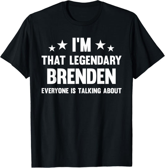 Brenden Personal First Name I'm That Legendary Funny Brenden T-Shirt - T-Shirt | Black