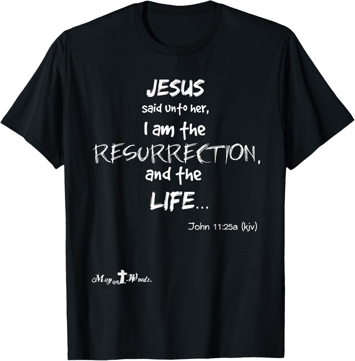Joh 11:25 Jesus said... I am the resurrection, life - Easter T-Shirt - T-Shirt | Black