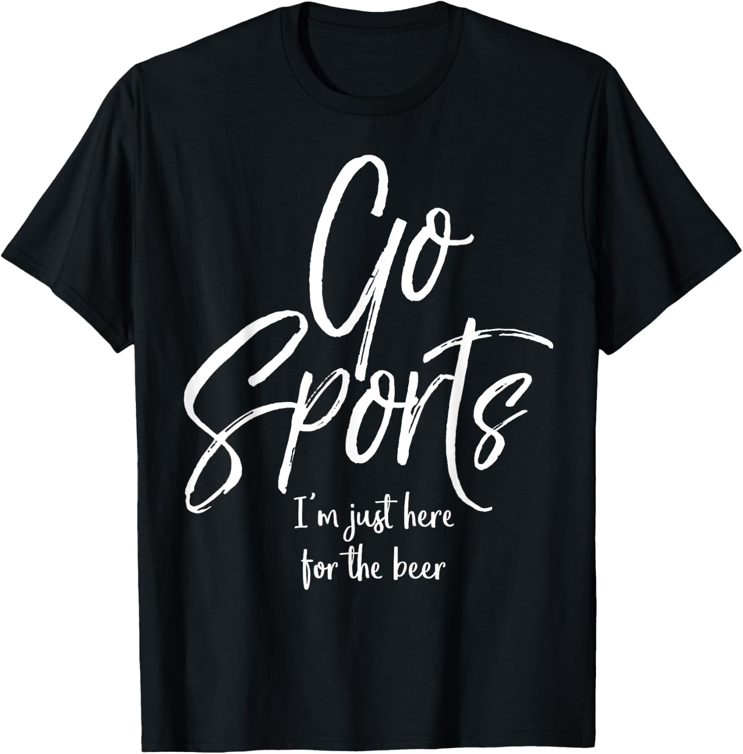 Funny Sport Party Quote Go Sports I'm Just Here for the Beer T-Shirt - T-Shirt | Black