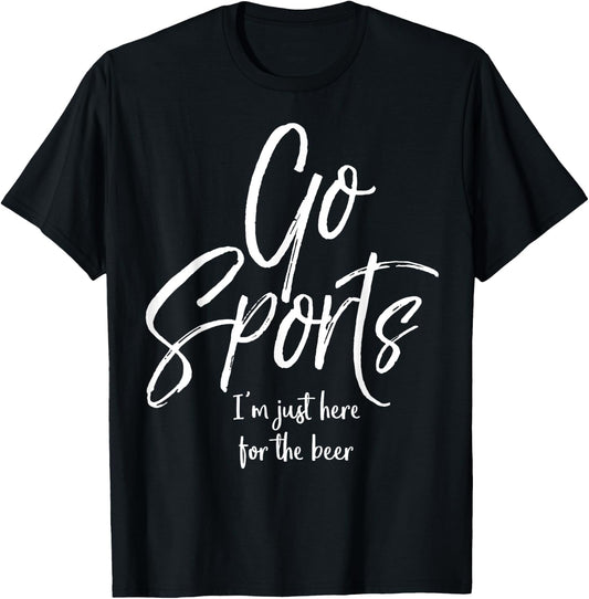 Funny Sport Party Quote Go Sports I'm Just Here for the Beer T-Shirt - T-Shirt | Black