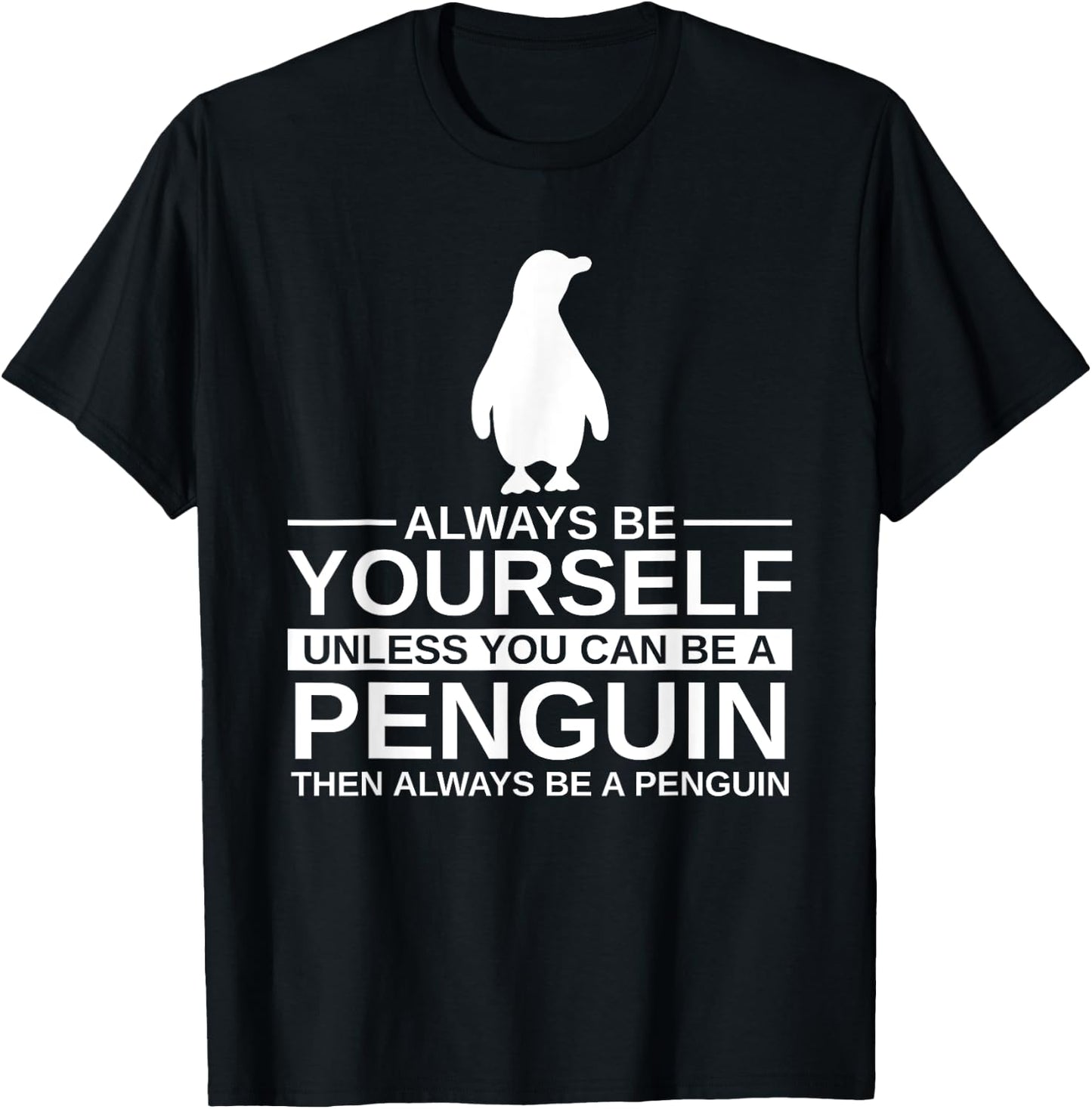 Always Be Yourself Penguin Gift Women Bird Animal T-Shirt - T-Shirt | Black