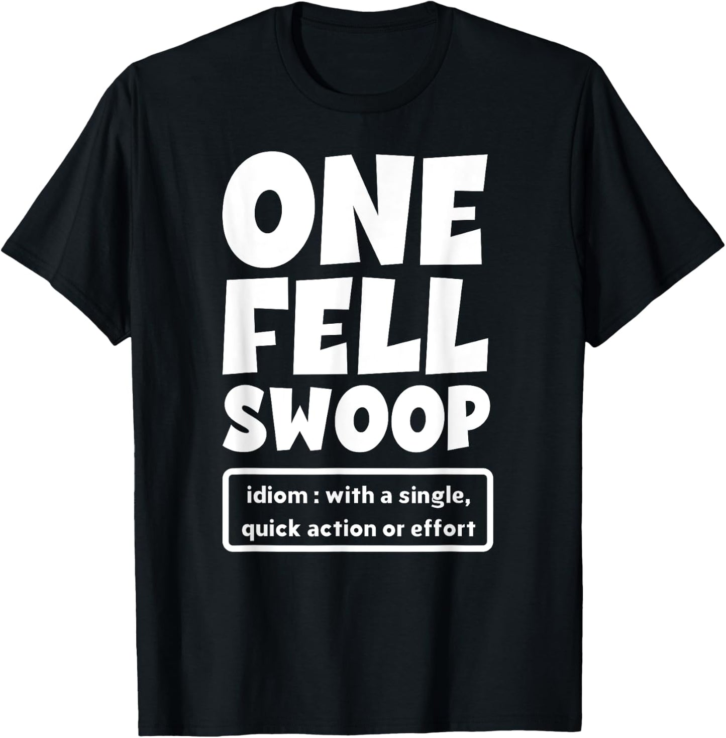 One Fell Swoop Definition T-Shirt - T-Shirt | Black