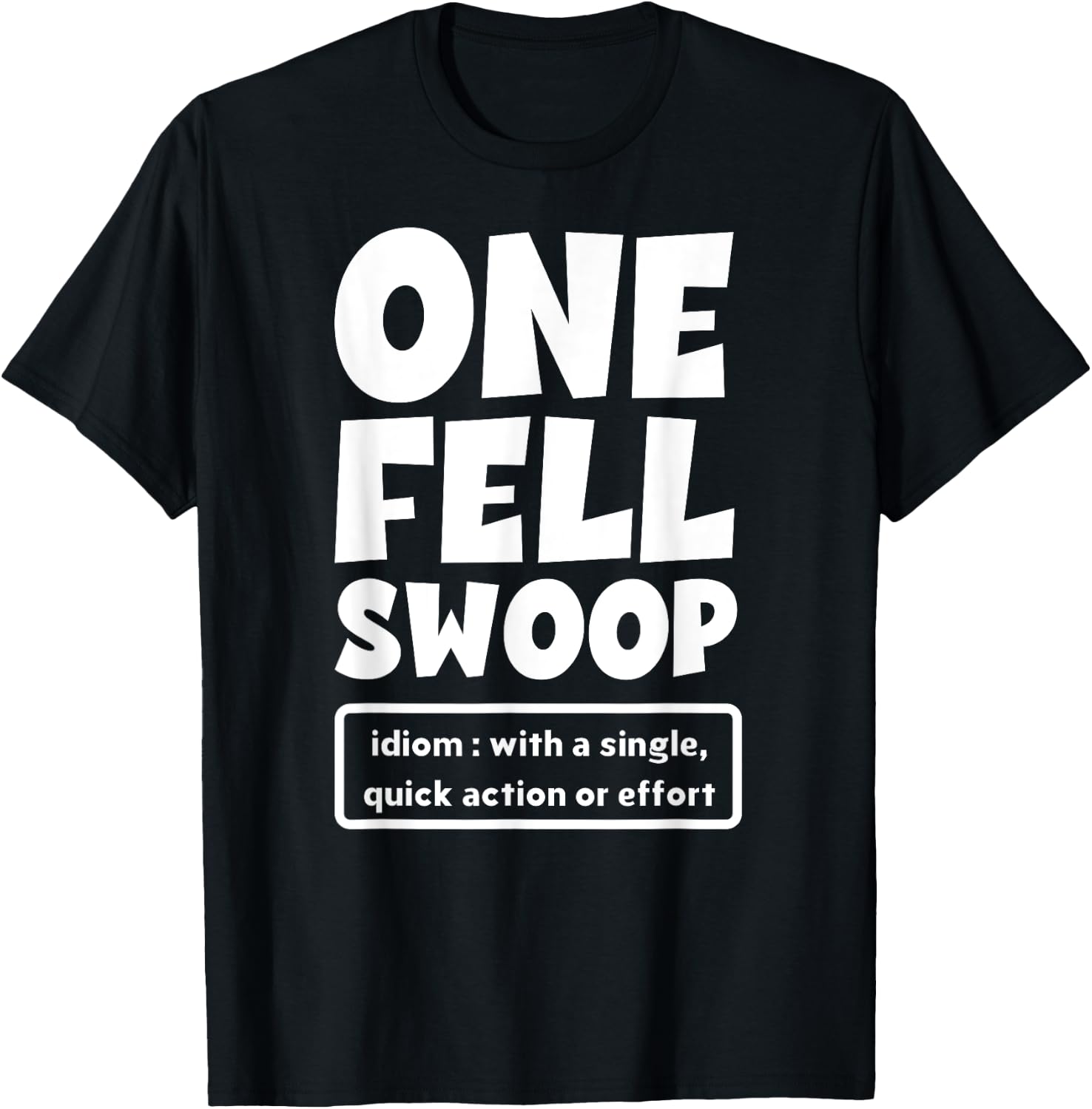 One Fell Swoop Definition T-Shirt - T-Shirt | Black