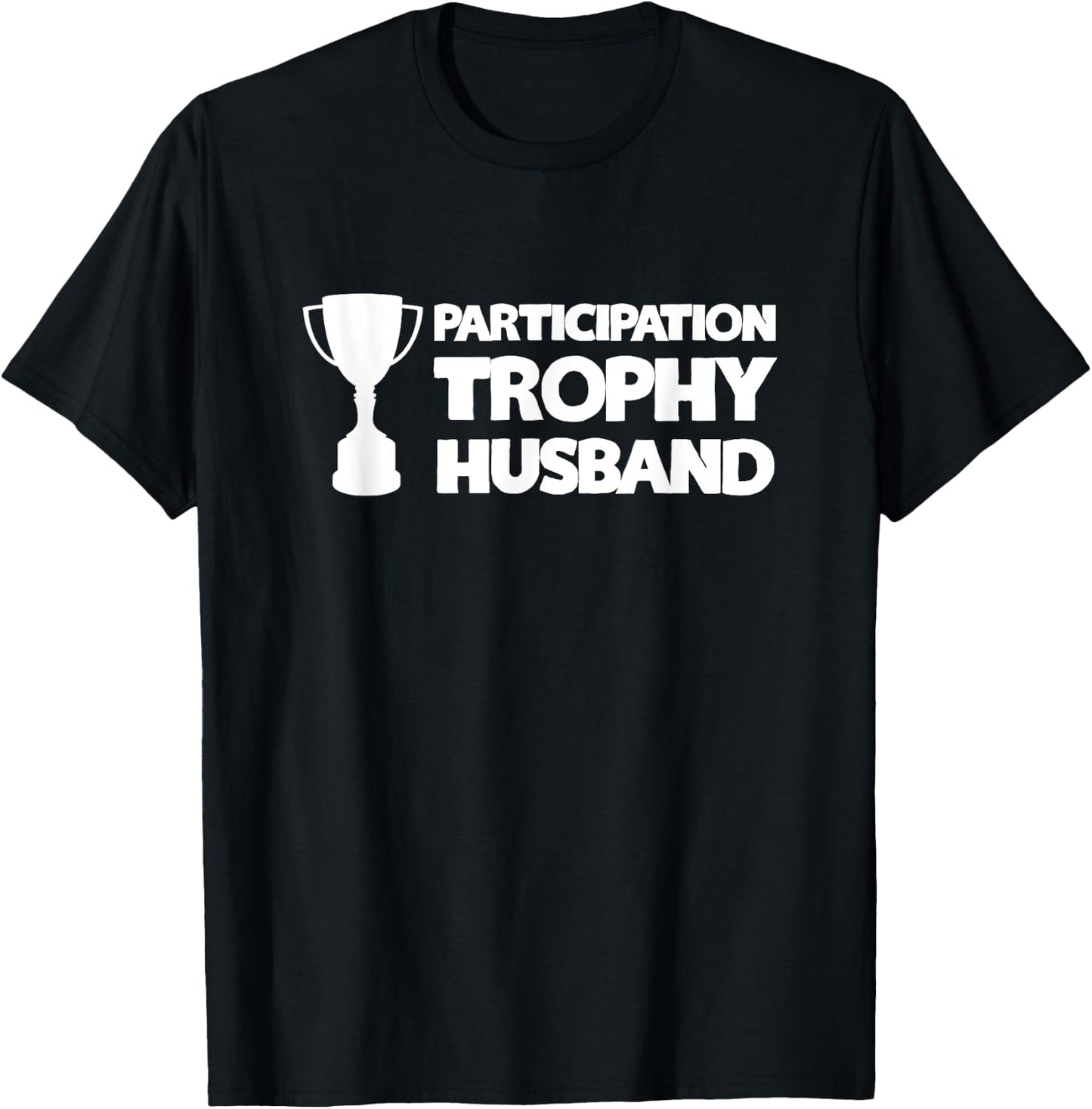 Funny Husband - Participation Trophy T-Shirt - T-Shirt | Black