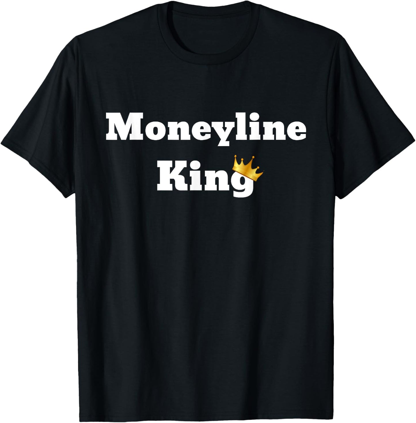 Moneyline King T-Shirt - T-Shirt | Black