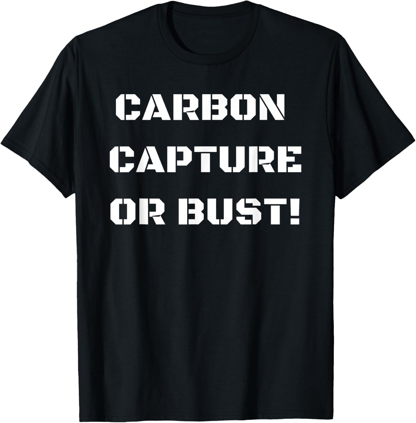 Carbon Capture Or Bust! T-Shirt - T-Shirt | Black