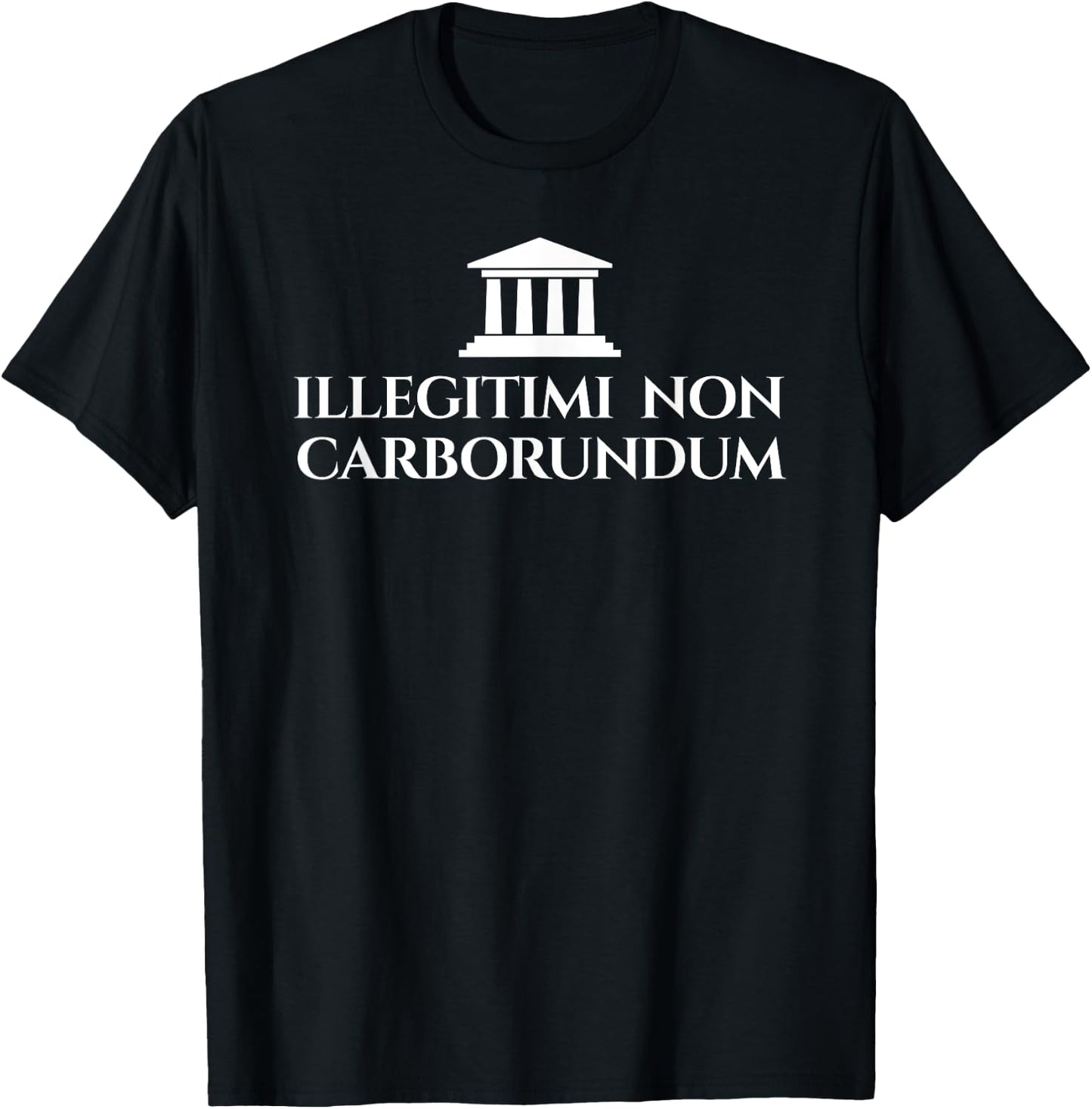 Illegitimi Non Carborundum - Funny Dog Latin phrase Men Women T-Shirt - T-Shirt | Black