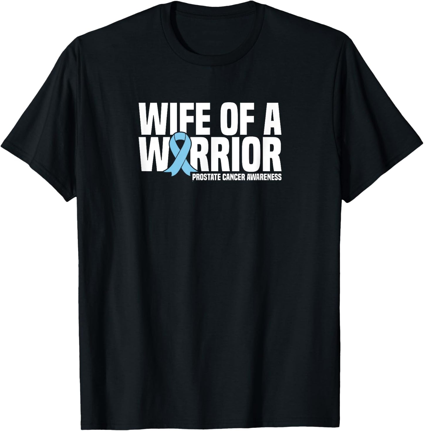 Wife of a Warrior Blue Ribbon Prostate Cancer Awareness T-Shirt - T-Shirt | Black