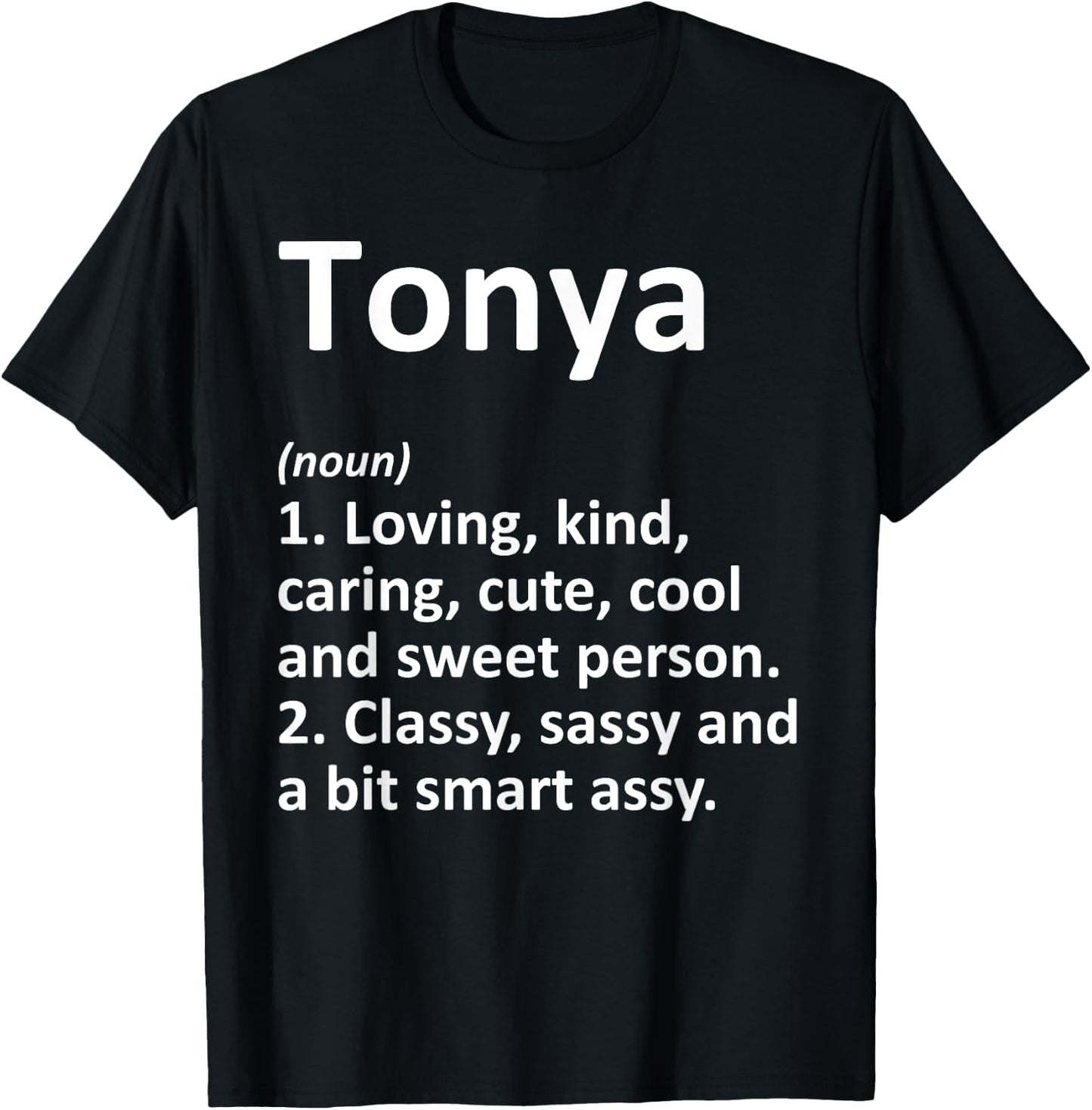TONYA Definition Personalized Name Funny Birthday Gift T-Shirt - T-Shirt | Black