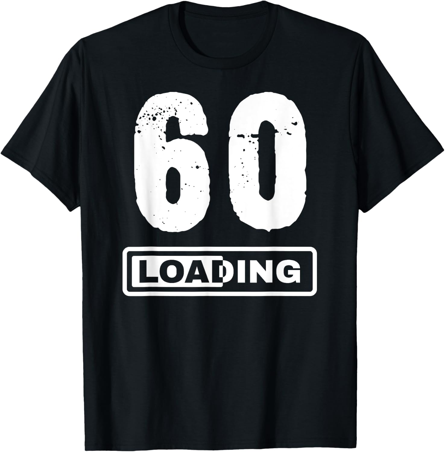 Loading 60th Birthday - Funny T-Shirt - T-Shirt | Black