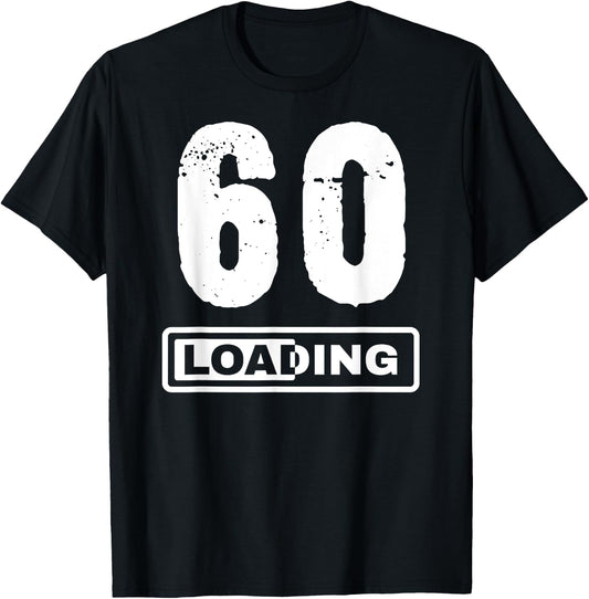 Loading 60th Birthday - Funny T-Shirt - T-Shirt | Black