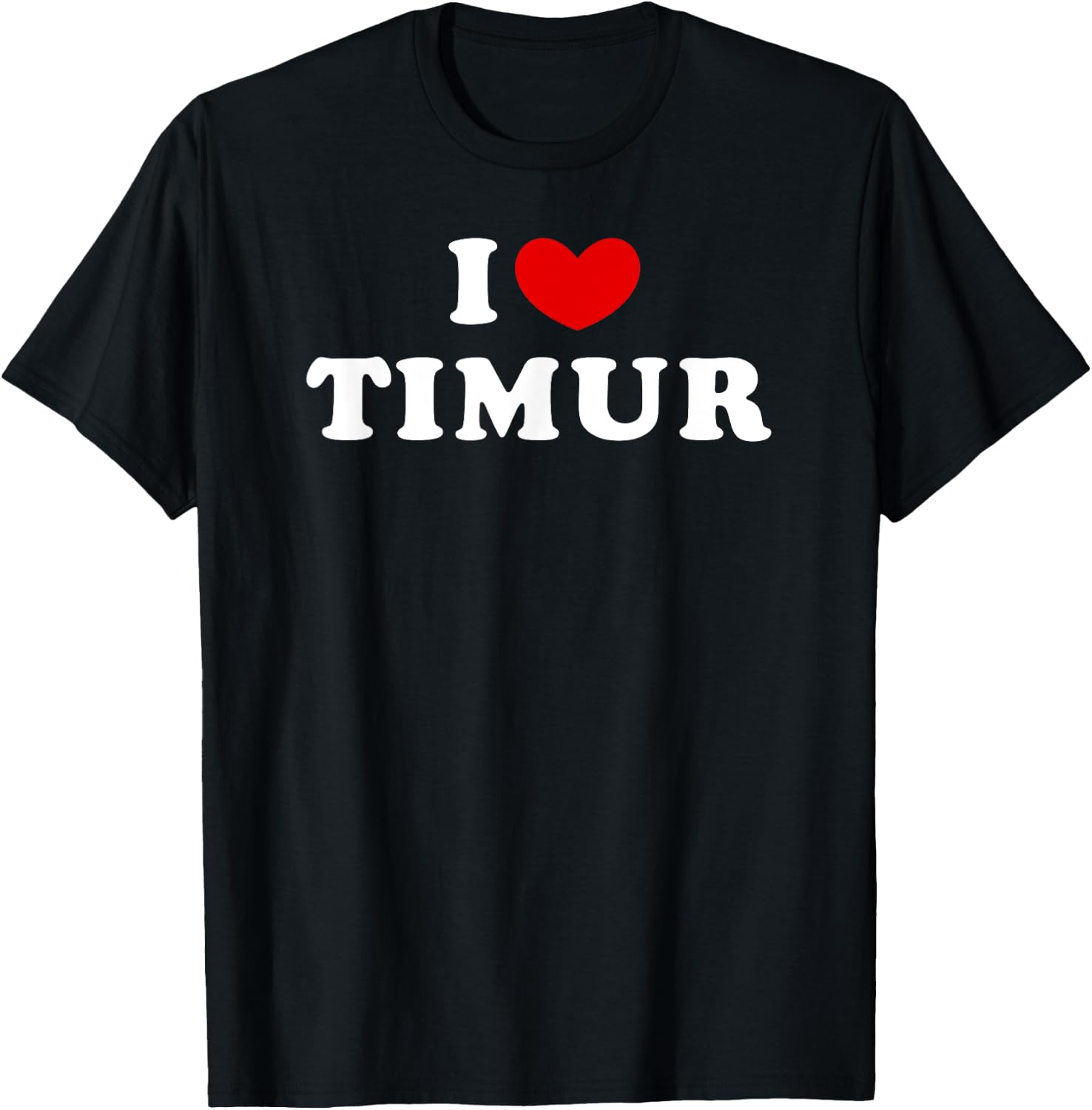 I Love Timur, I Heart Timur T-Shirt - T-Shirt | Black