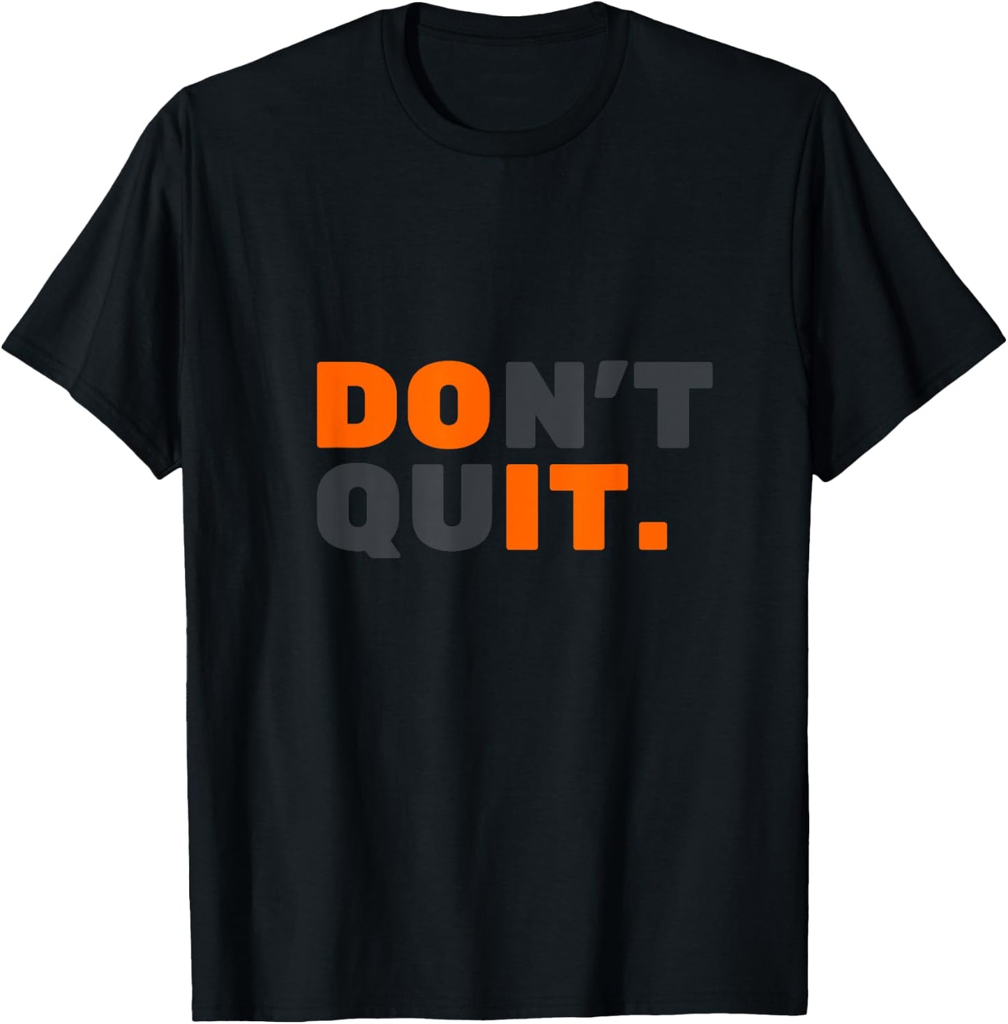 Don't Quit T-Shirt - T-Shirt | Black