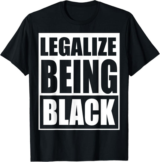 Legalize Being Black.Black power T-Shirt - T-Shirt | Black