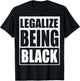 Legalize Being Black.Black power T-Shirt - T-Shirt | Black