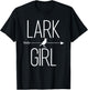Lark Girl Gift Passerine Bird Lover T-Shirt - T-Shirt | Black