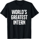 World's Greatest Intern Internship T-Shirt - T-Shirt | Black