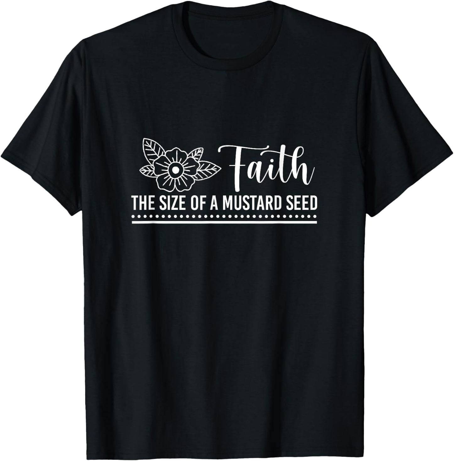 Faith That Size Of Mustard A Seed Christian Faith Jesus God T-Shirt - T-Shirt | Black