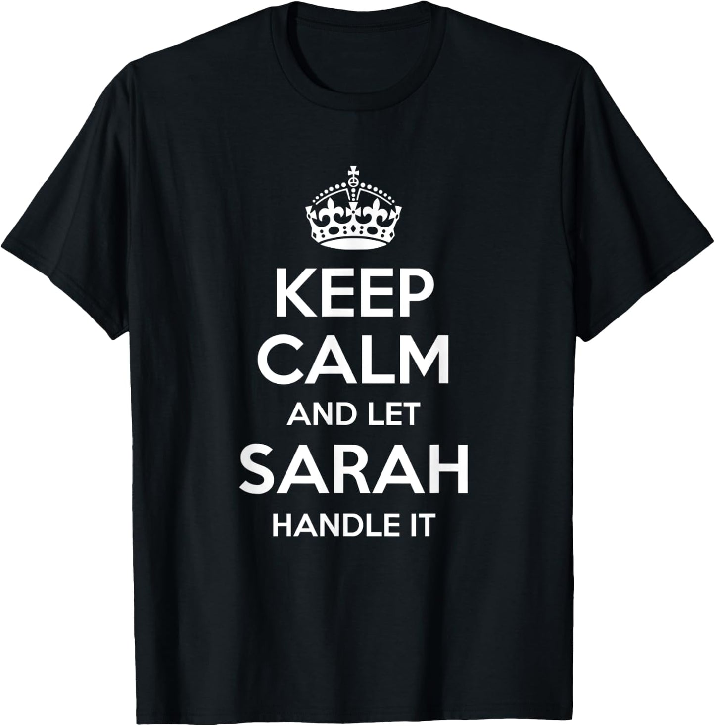 SARAH Keep Calm Personalized Name Funny Birthday Gift T-Shirt - T-Shirt | Black