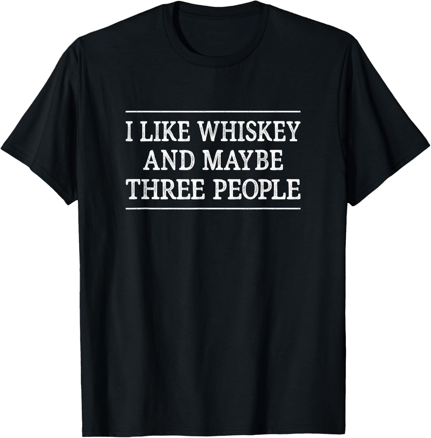 I Like Whiskey And Maybe 3 People - Vintage Style T-Shirt - T-Shirt | Black
