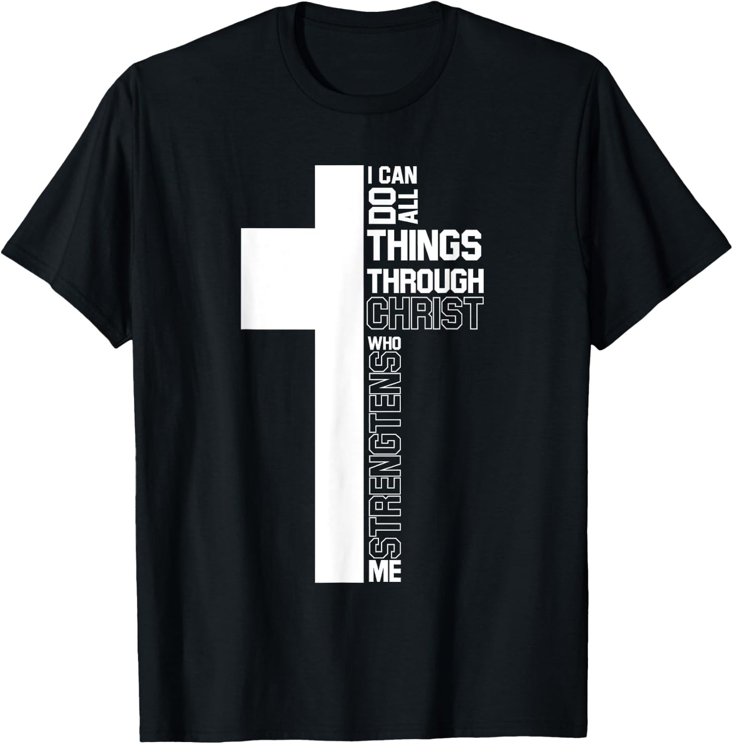 I Can Do All Things Through Christ Cross Christian Gifts T-Shirt - T-Shirt | Black