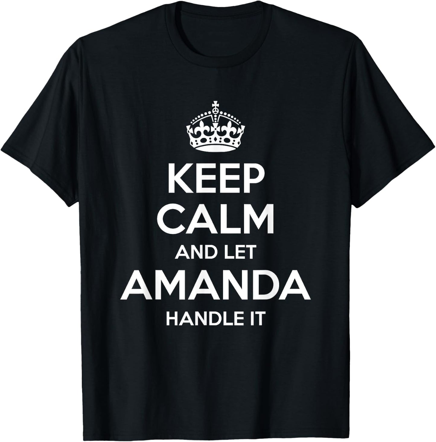 AMANDA Keep Calm Personalized Name Funny Birthday Gift T-Shirt - T-Shirt | Black