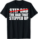 Step Dad, I'm The Dad That Stepped Up T-Shirt - T-Shirt | Black