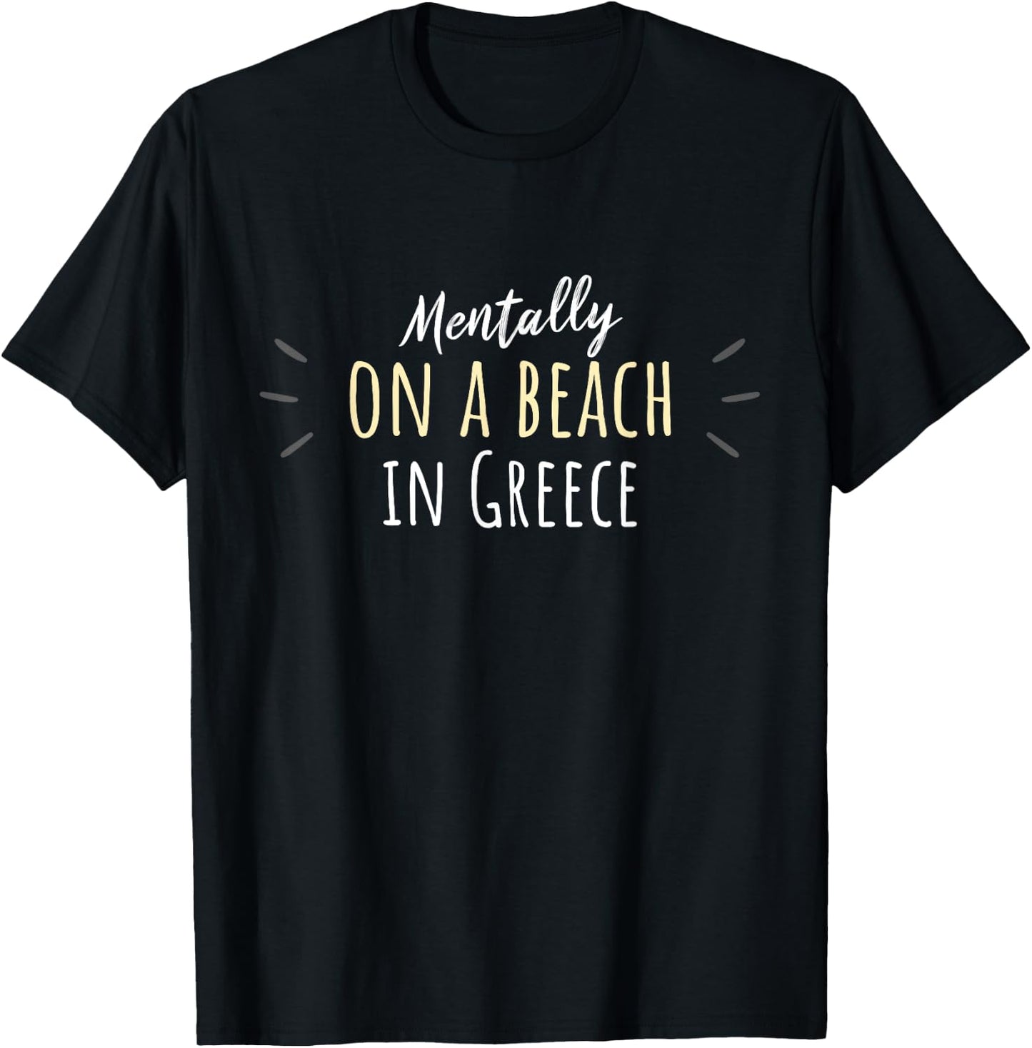 Mentally On A Beach In Greece - Cute Greek Souvenir T-Shirt - T-Shirt | Black