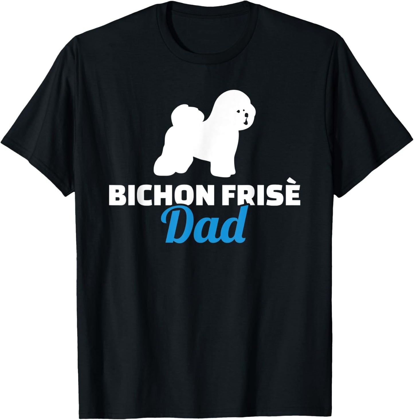 Bichon Frise dad T-Shirt - T-Shirt | Black