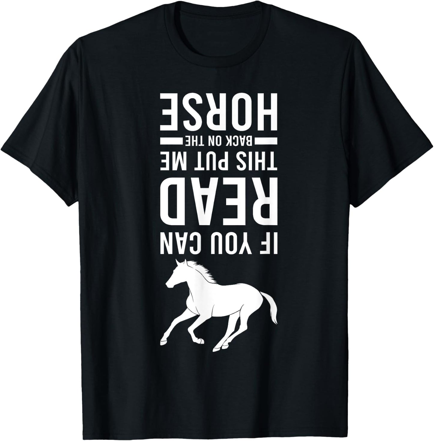 If You Can Read This Put Me Back On My Horse Equestrian T-Shirt - T-Shirt | Black