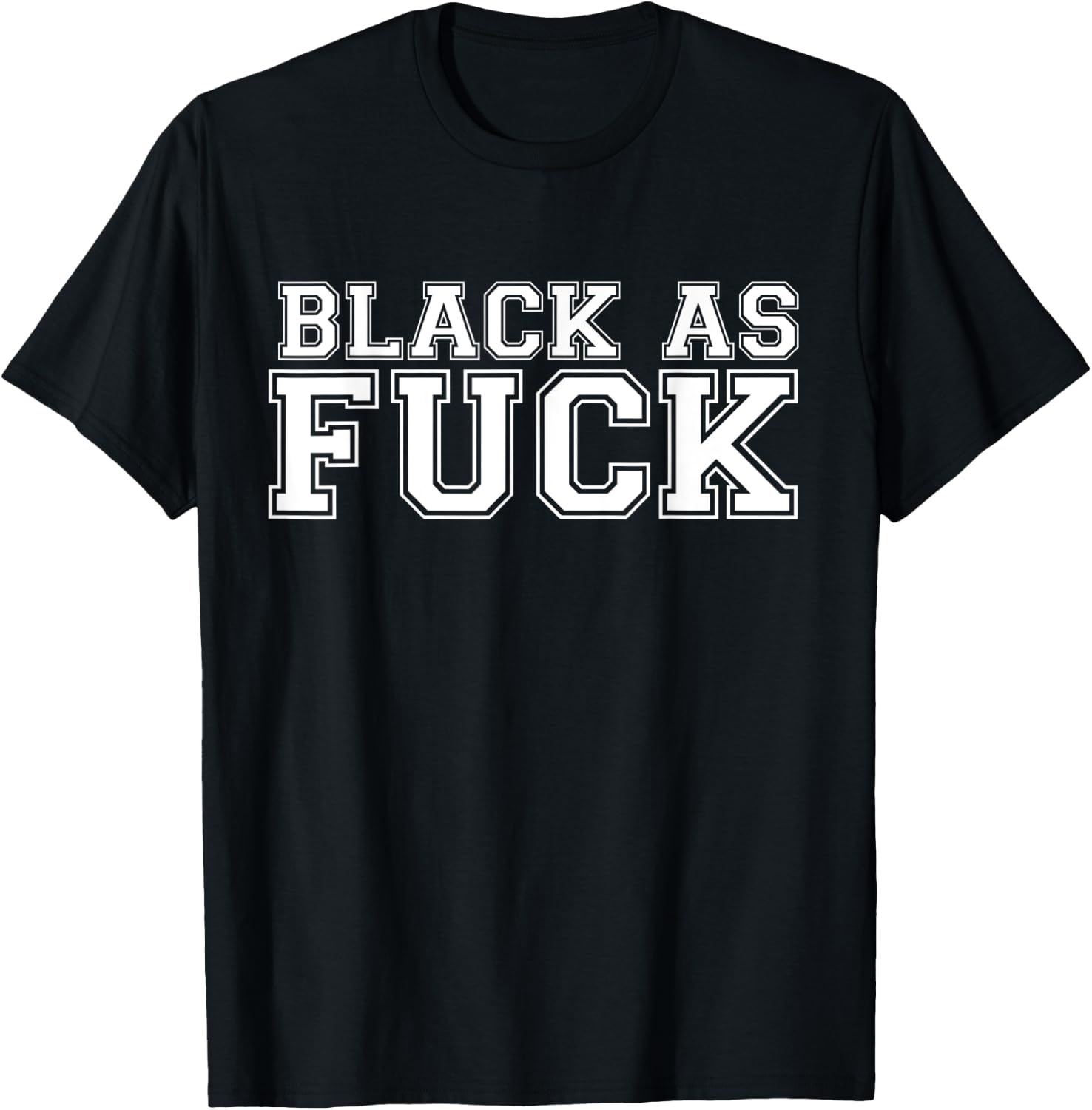 Black As Fuck Pro Black Pride Proud African American T-Shirt - T-Shirt | Black