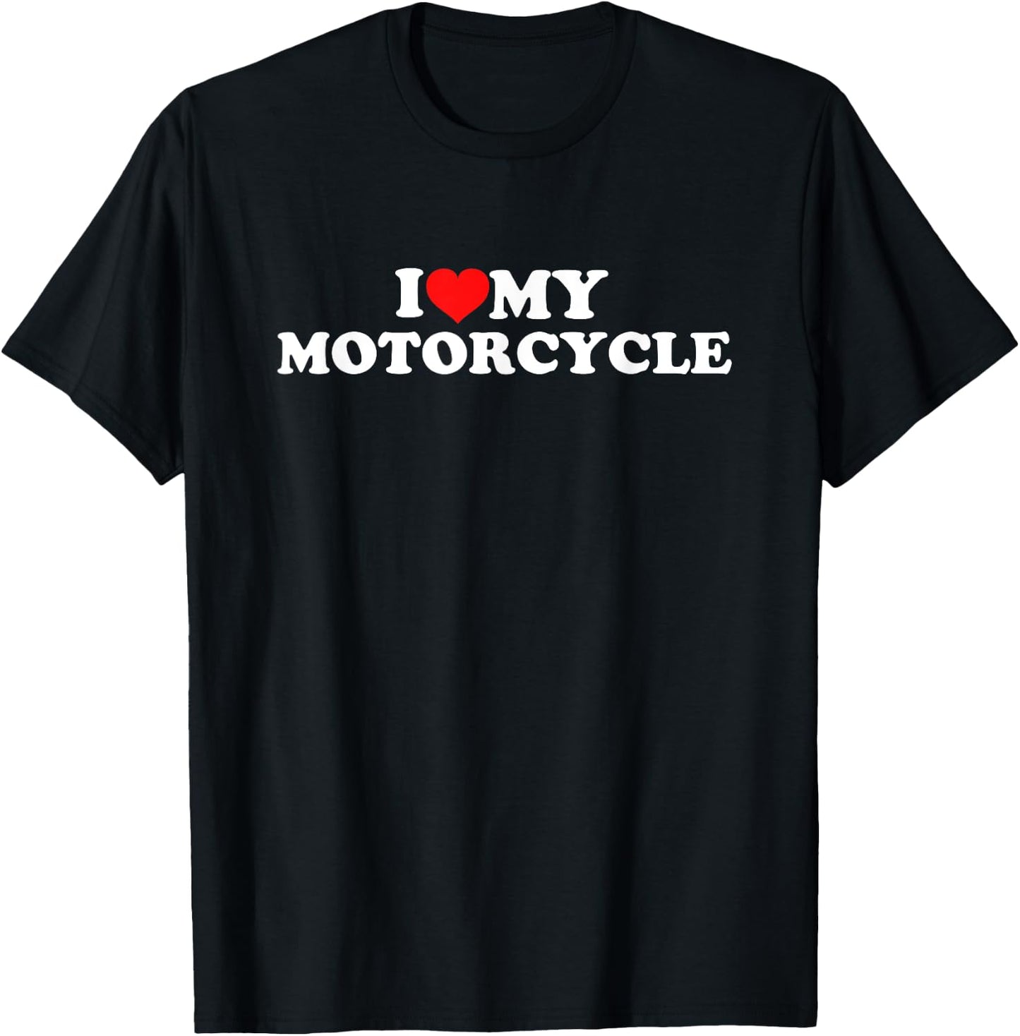I Love My Motorcycle T-Shirt - T-Shirt | Black