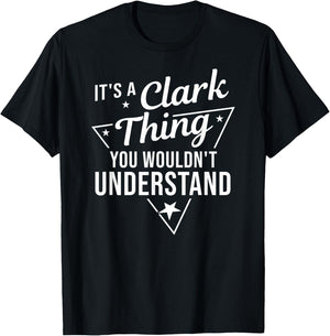 It's A Clark Thing You Wouldn't Understand Name Gift T-Shirt - T-Shirt | Black