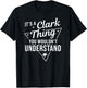 It's A Clark Thing You Wouldn't Understand Name Gift T-Shirt - T-Shirt | Black