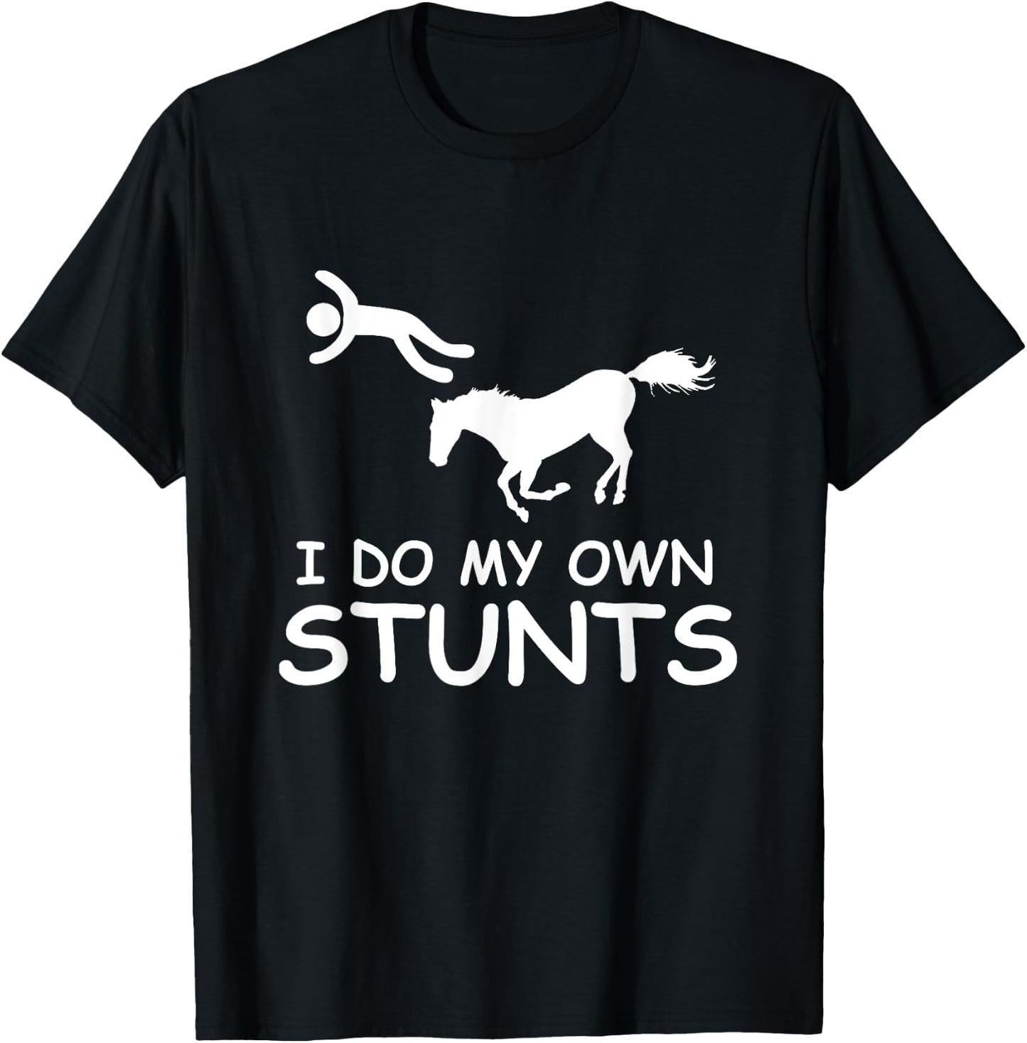 I Do My Own Stunts Horse Riding Racing Rider Farmer T-Shirt - T-Shirt | Black