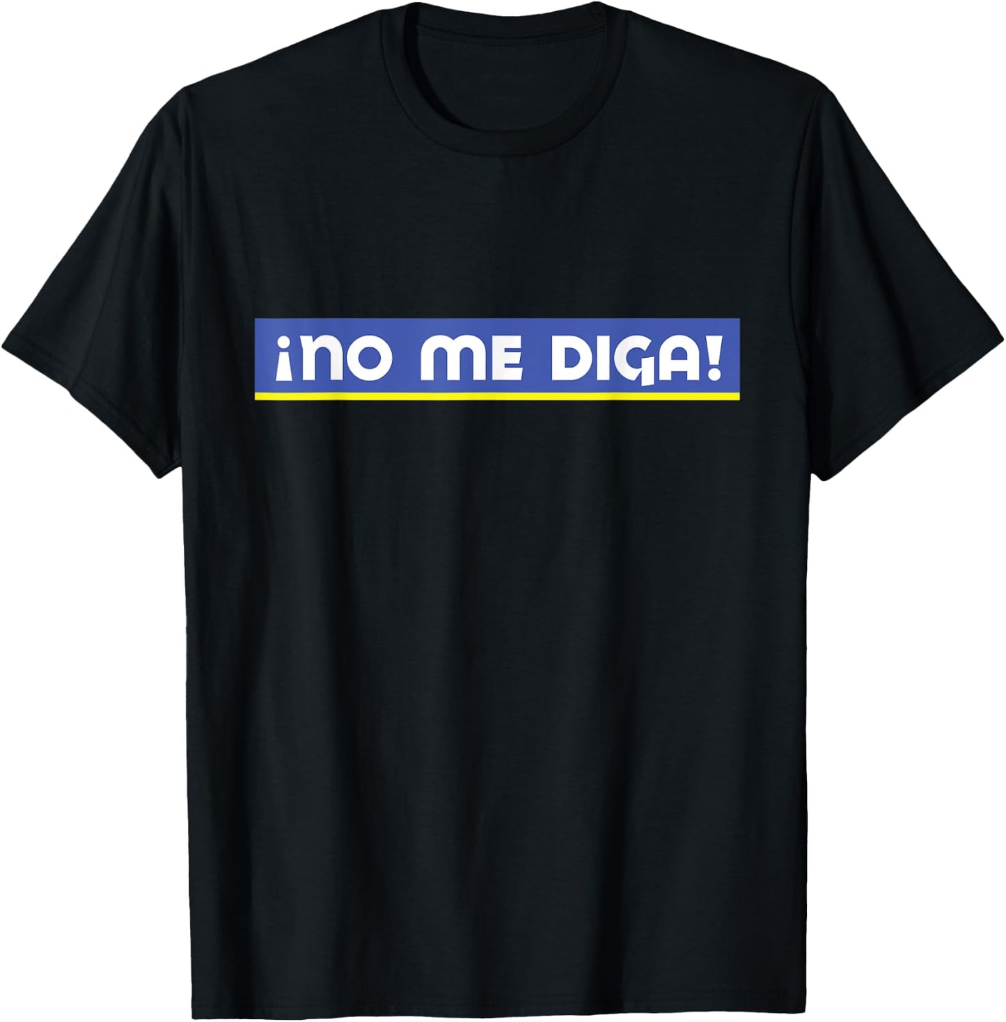 No me diga T-Shirt - T-Shirt | Black