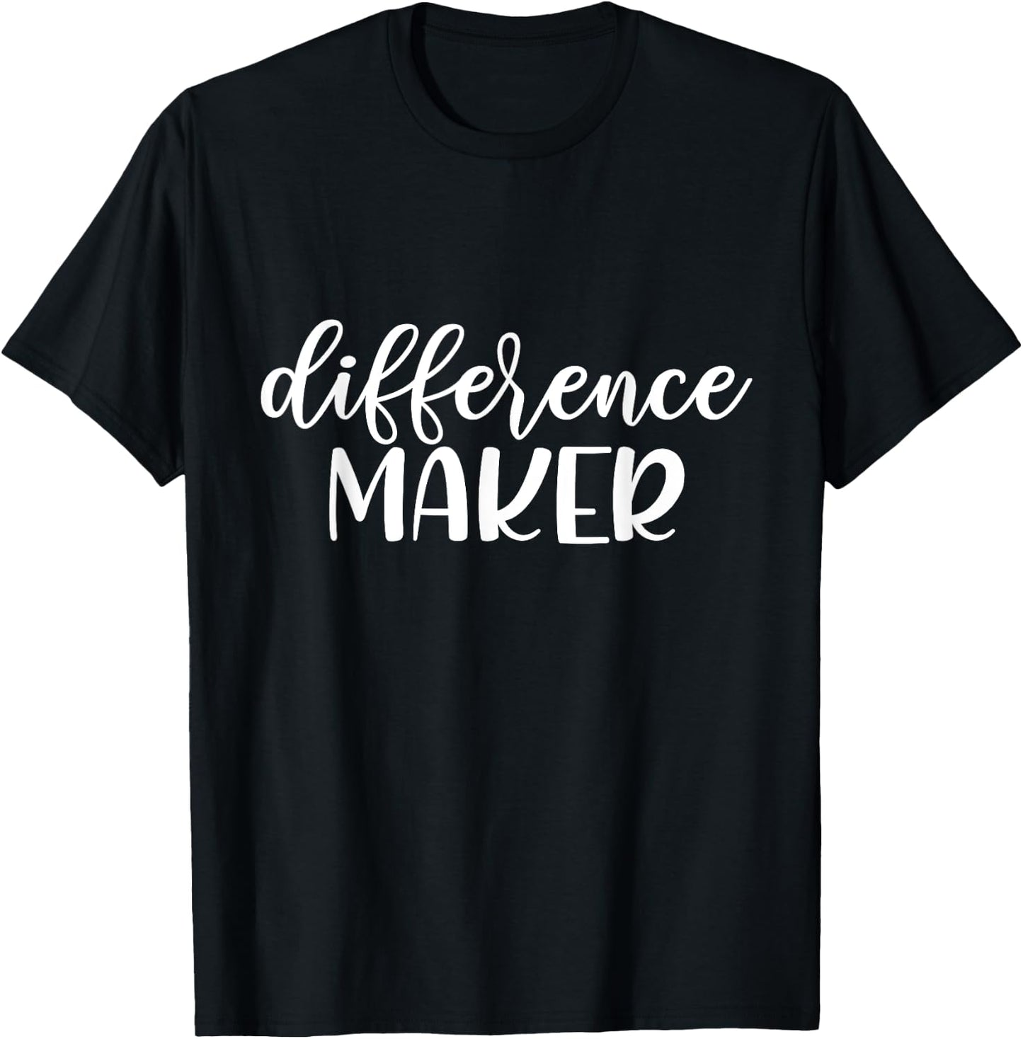 Difference Maker, Be The Change, Make a Difference, Empower T-Shirt - T-Shirt | Black