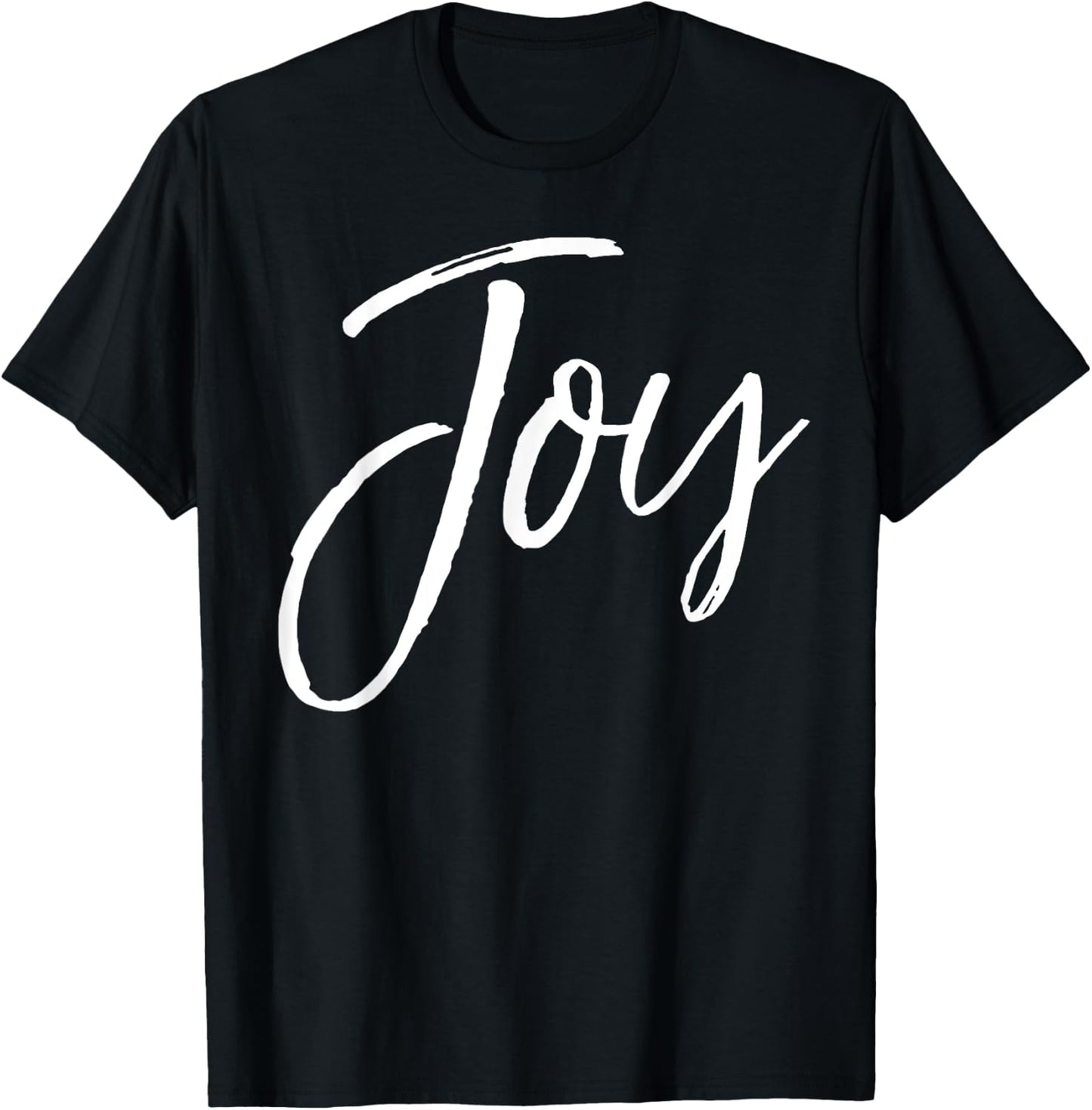Joy Quote Happy Gift Cute Happiness Saying Joy T-Shirt - T-Shirt | Black