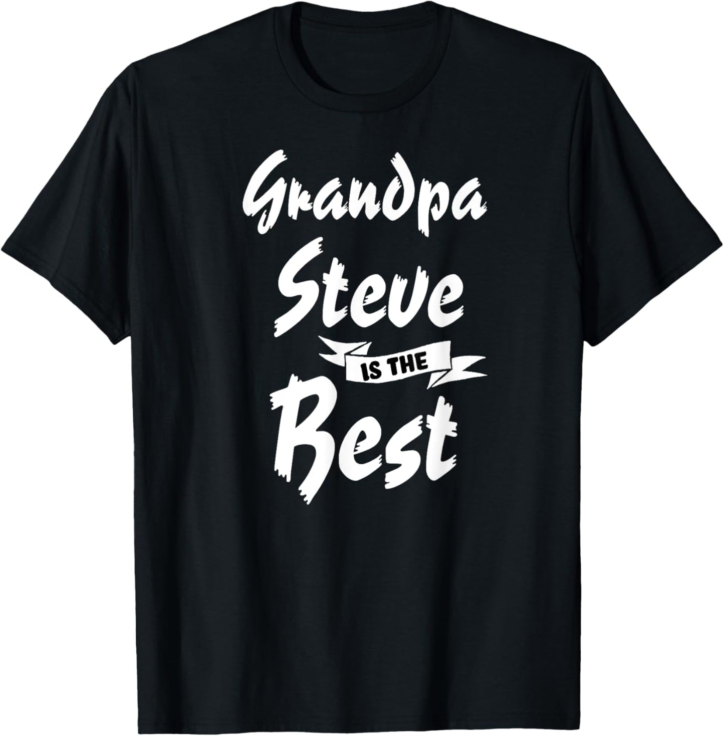 Grandpa Steve is the Best Steve T-Shirt - T-Shirt | Black