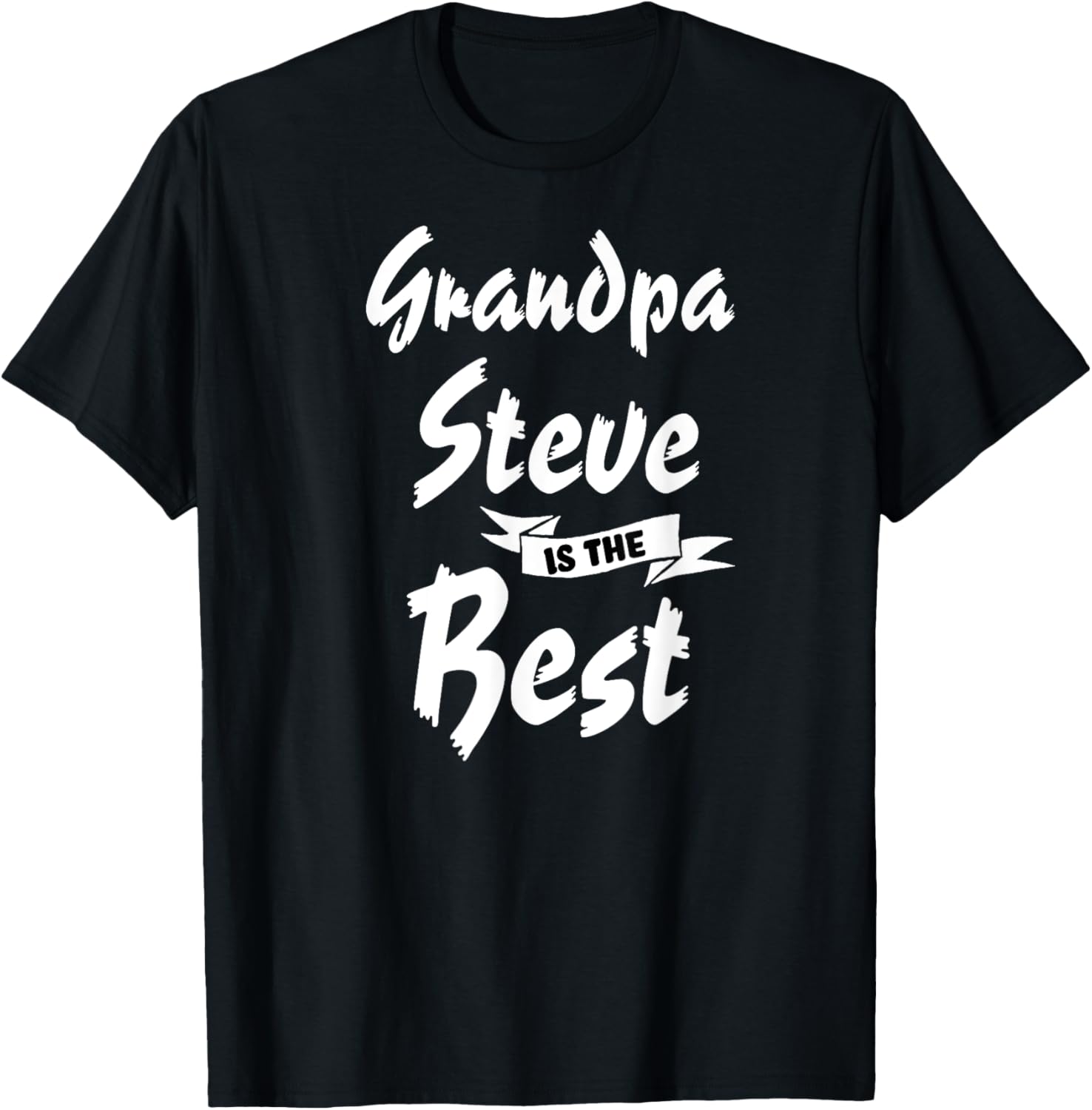 Grandpa Steve is the Best Steve T-Shirt - T-Shirt | Black