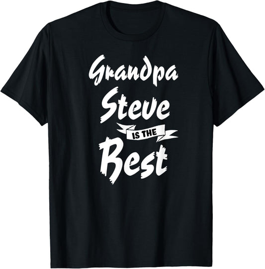 Grandpa Steve is the Best Steve T-Shirt - T-Shirt | Black